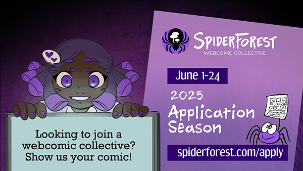 SpiderForest webcomic collective application season! June 1-24. Looking to join a webcomic collective? Show us your comic!